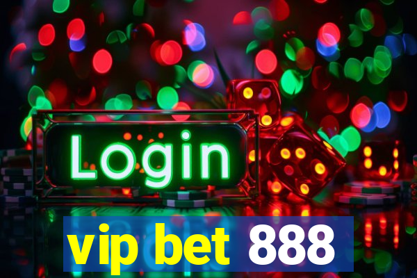 vip bet 888